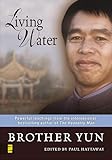 Living Water: Powerful Teachings from the International Bestselling Author of the Heavenly Man