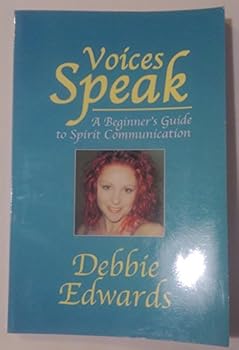 Paperback Voices Speak: A Beginner's Guide to Spirit Communication Book