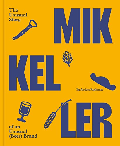 Mikkeller: The Unusual Story Of An Unusual (Beer) Brand