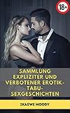  Sammlung expliziter und verbotener Erotik-Tabu-Sexgeschichten: Dirty Short Stories Hard Sex College Dirty First time Forbidden Fantasy Steamy Erotic Cheating Wife Sexy Hardcore Short Stories
