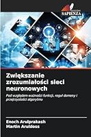 Zwiekszanie zrozumialosci sieci neuronowych (Polish Edition) 6202371161 Book Cover