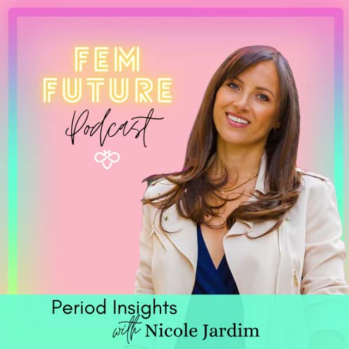 05. Period Insights with Period Fixer Nicole Jardim