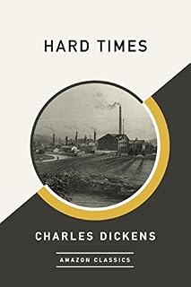 Hard Times (AmazonClassics Edition)