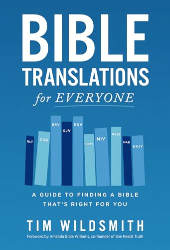 Bible Translations for Everyone: A Guide to Finding a Bible That’s Right for You