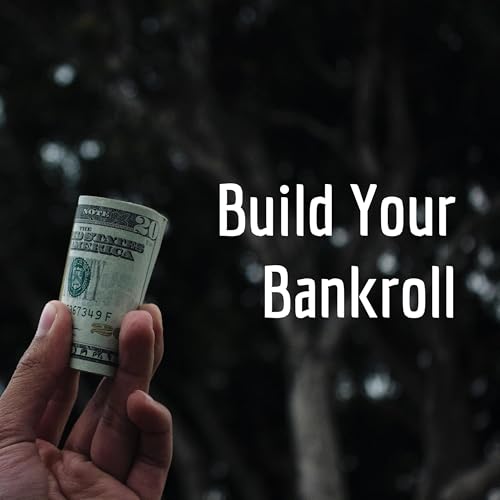 Build Your Bankroll - Episode 6 - Knowledge Drop and What's Next Podcast Por  arte de portada