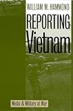 Reporting Vietnam: Media and Military at War