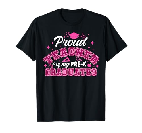 Proud Teachers of My Pre-K Graduates School Graduation 2026 T-Shirt