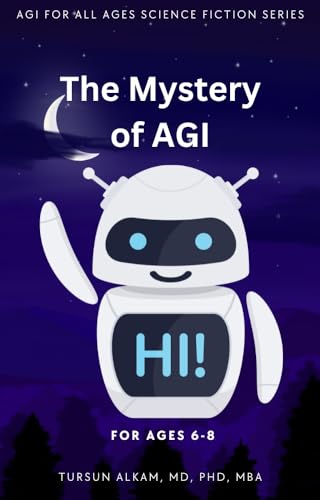 The Mystery of AGI: For ages 6-8 (AGI for All Ages Science Fiction Series Book 1)