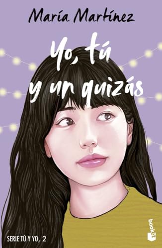 Yo, tú y un quizás: Serie tú y yo, 2 (Novela)
