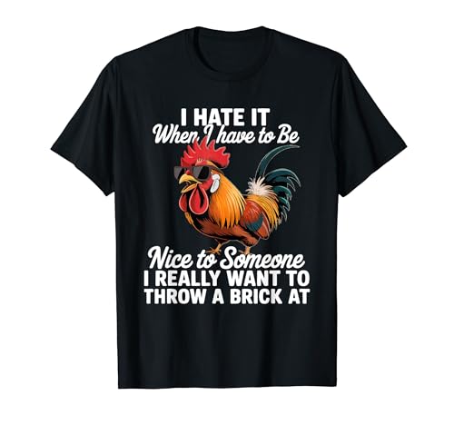 Funny Rooster Humor I Hate It When To Have To Be Nice Meme T�V���c