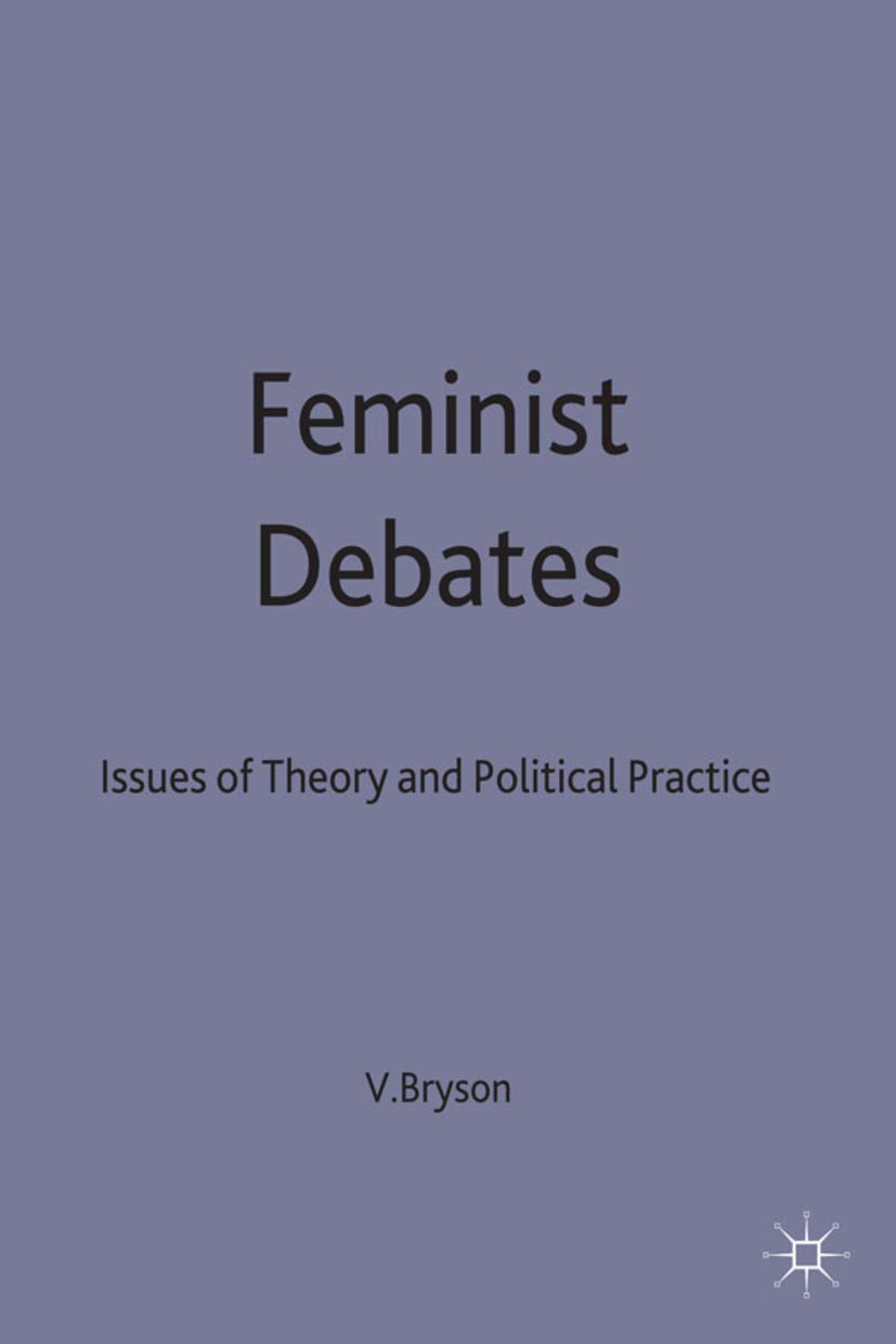 Feminist Debates: Issues of Theory and Political Practice