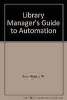 The Library Manager's Guide to Automation (Professional librarian series) 0914236385 Book Cover