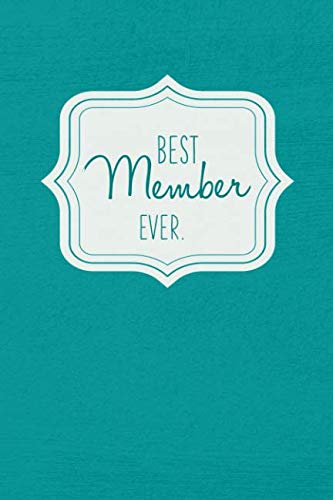 Best Member Ever - Notebook • Journal • Diary: Small but unique gift for clubs, organizations and guests I 120 lined pages for personal notes I Vintage aqua