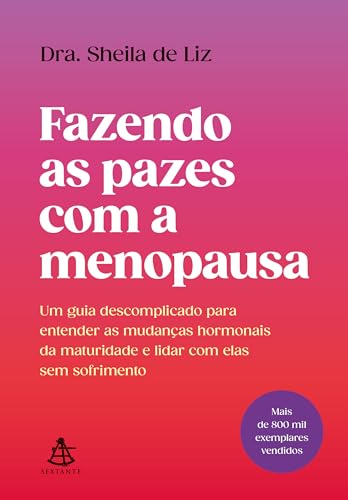 Fazendo as pazes com a menopausa: Um guia descomplicado para ente...