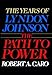 The Years of Lyndon Johnson: The Path to Power