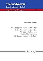 Einsatz Optischer Und Analytischer Methoden Zur Bewertung Des Betriebsverhaltens Von Partikelfiltersystemen Fur Die Anwendung Im Verkehr 3832550321 Book Cover