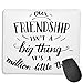 Produktbild Benutzerdefinierte Office-Mauspad,Unsere Freundschaft ist keine große Sache - e, Anti-Rutsch-Gummibasis Gaming Mouse Pad Mat Desk Decor 9.5 "x 7.9"