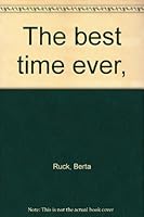The best time ever, B00087PNPC Book Cover