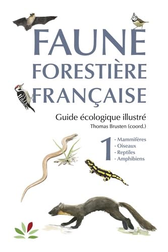 Faune forestière française Tome 1 - Vertébrés: Vertébrés (1)