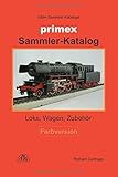  Primex Sammler-Katalog Farbversion: Loks, Wagen, Zubehör