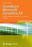 Grundkurs Microsoft Dynamics AX: Die Business-Lösung von Microsoft in Version AX 2012 (German Edition)
