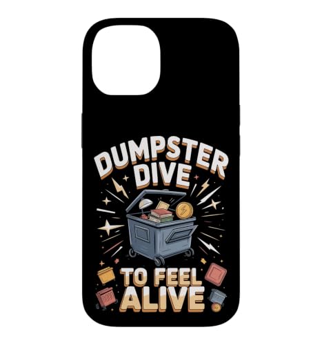 Dumpster Dive to Feel Alive Case for iPhone 14