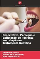 Expectativa, Perceção e Satisfação do Paciente em relação ao Tratamento Dentário (Portuguese Edition) 6209007481 Book Cover