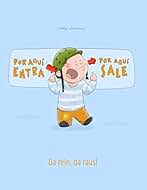 ¡Por aqui entra, Por aqui sale! Da rein, da raus!: Libro infantil ilustrado español-alemán (Edición bilingüe) - 9781497590229 (Libros Bilingües (Español-Alemán) de Philipp Winterberg)