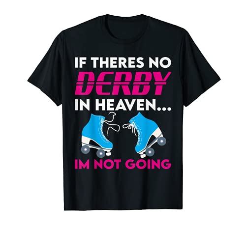 Si no hay derby en el cielo, no iré | Derby divertido Camiseta