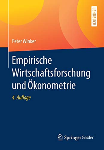 Empirische Wirtschaftsforschung und Ökonometrie Empirische Wirtschaftsforschung und Ökonometrie