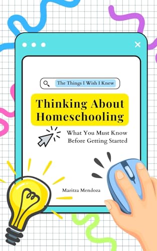 Thinking About Homeschooling: What You Must Know Before Getting Started