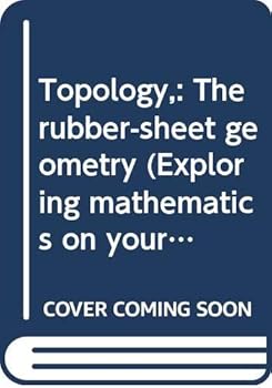 Paperback Topology,: The rubber-sheet geometry (Exploring mathematics on your own) Book