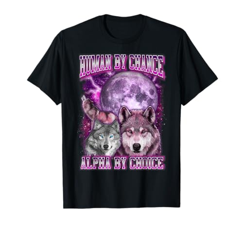 Human By Chance Alpha By Choice Three Wolves Moon Wolf Lover Camiseta