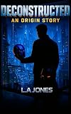 Deconstructed - An Origin Story Books 1- 9 (Inc 8.5) Volume One