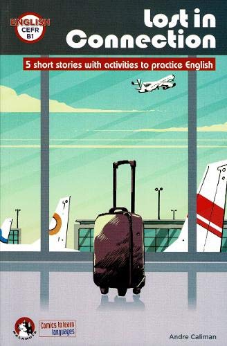 Lost In Connection: 5 Short stories with activities to practice English