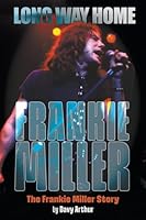 Long Way Home: The Frankie Miller Story 1915975239 Book Cover