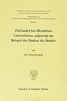 Zielwandel Bei Offentlichen Unternehmen, Aufgezeigt Am Beispiel Der Banken Des Bundes 3428063252 Book Cover