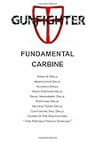  Gunfighter Fundamental Carbine: Training warm ups, drills, exercises and qualifications. (Gunfighter Series, Band 3)