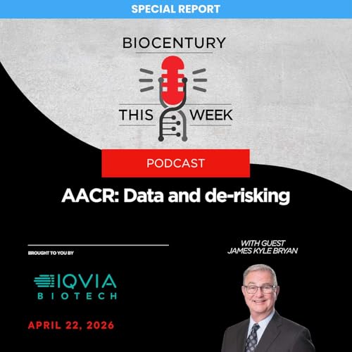 Ep. 362 - AACR: Data and de-risking