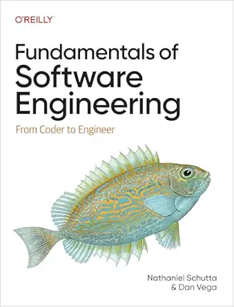 Fundamentals of Software Engineering: From Coder to Engineer book cover