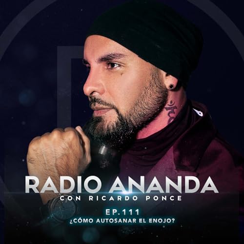 EP 111.- &iquest;C&oacute;mo autosanar el ENOJO?