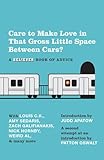 Care To Make Love In That Gross Little Space Between Cars?: A Believer Book of Advice