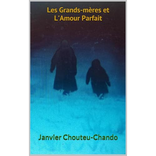 Les Grand-mères et L'Amour Parfait Audiolibro Por Janvier Chouteu-Chando arte de portada