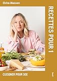 Recettes pour 1: Cuisiner pour soi