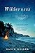 Wilderness: A Novel