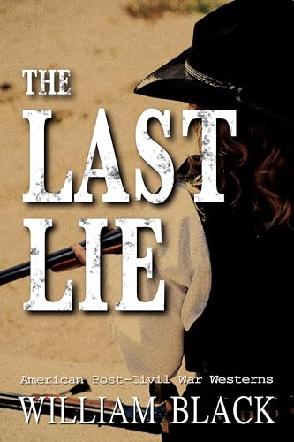 The Last Lie (American Post-Civil War Westerns)