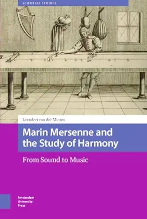 Marin Mersenne and the Study of Harmony (Scientiae Studies) book cover