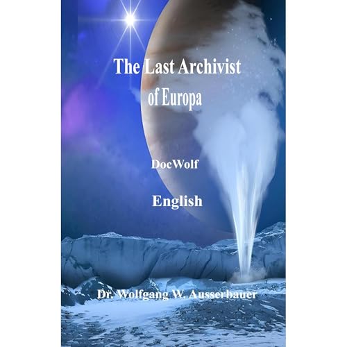 The Last Archivist of Europa Audiobook By Wolfgang Ausserbauer, Docwolf cover art