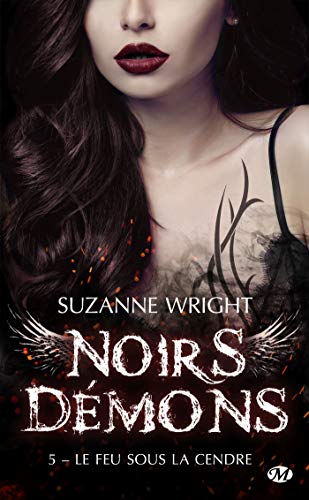 Télécharger Le Feu sous la cendre: Noirs démons, T5 Francais PDF