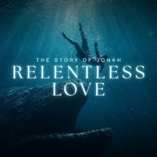 Relentless Love | A Prophet Far From God (Jonah 1:1-17)